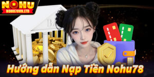 nạp tiền Nohu78