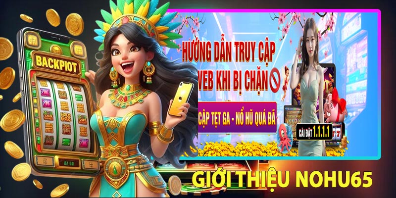 Giới thiệu NOHU65 đến với tất cả người chơi